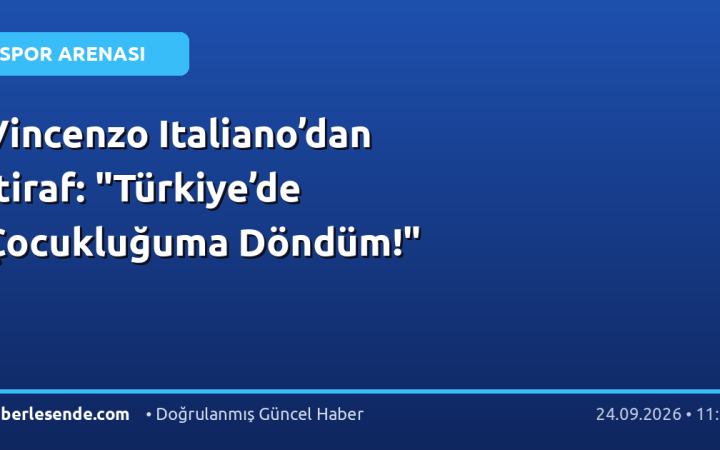 Vincenzo Italiano’dan İtiraf: "Türkiye’de Çocukluğuma Döndüm!"