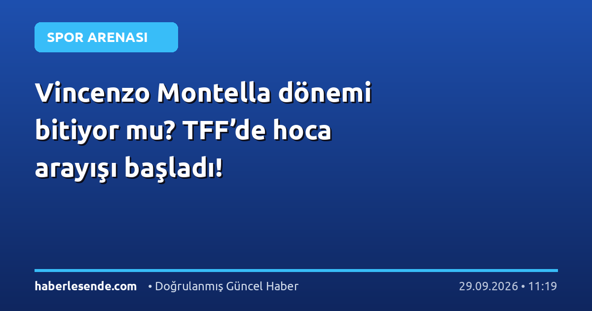Vincenzo Montella dönemi bitiyor mu? TFF’de hoca arayışı başladı!
