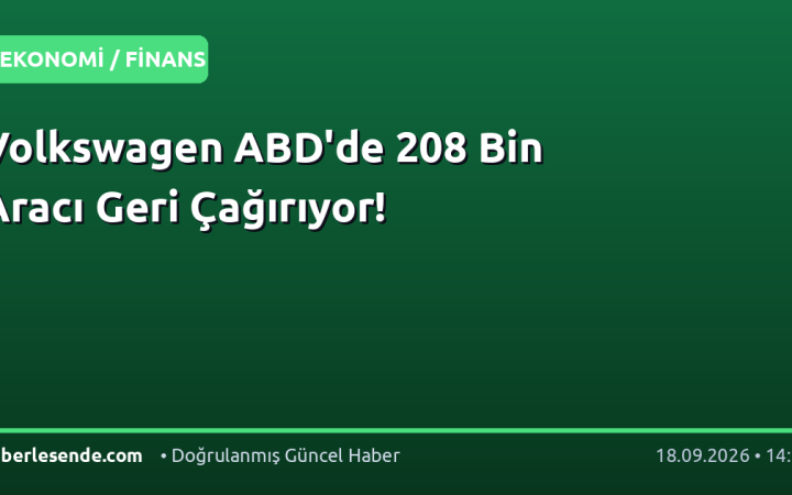 Volkswagen ABD'de 208 Bin Aracı Geri Çağırıyor!