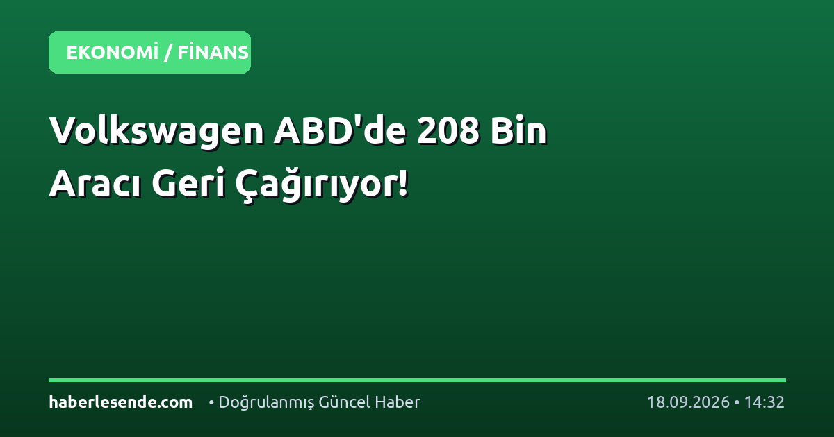 Volkswagen ABD'de 208 Bin Aracı Geri Çağırıyor!