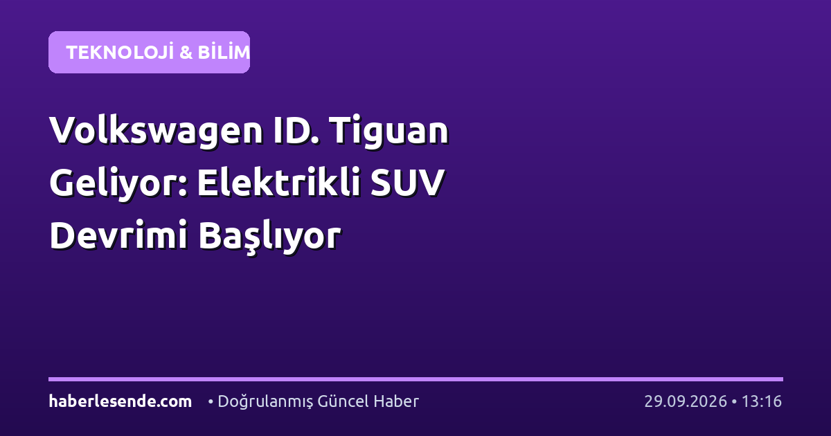 Volkswagen ID. Tiguan Geliyor: Elektrikli SUV Devrimi Başlıyor