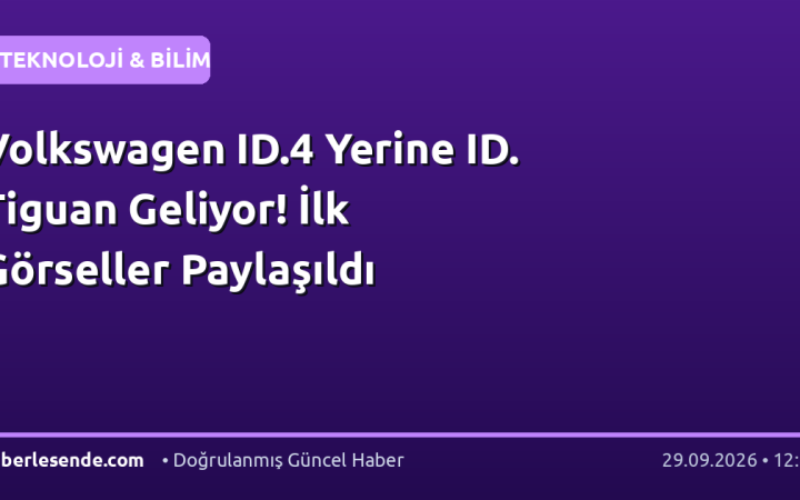 Volkswagen ID.4 Yerine ID. Tiguan Geliyor! İlk Görseller Paylaşıldı