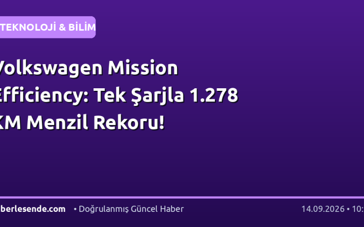 Volkswagen Mission Efficiency: Tek Şarjla 1.278 KM Menzil Rekoru!