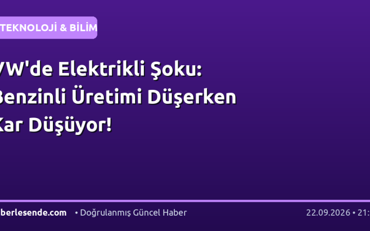 VW'de Elektrikli Şoku: Benzinli Üretimi Düşerken Kar Düşüyor!