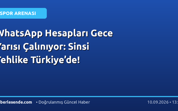 WhatsApp Hesapları Gece Yarısı Çalınıyor: Sinsi Tehlike Türkiye’de!