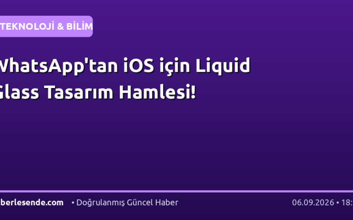 WhatsApp'tan iOS için Liquid Glass Tasarım Hamlesi!