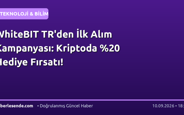 WhiteBIT TR'den İlk Alım Kampanyası: Kriptoda Hediye Fırsatı!