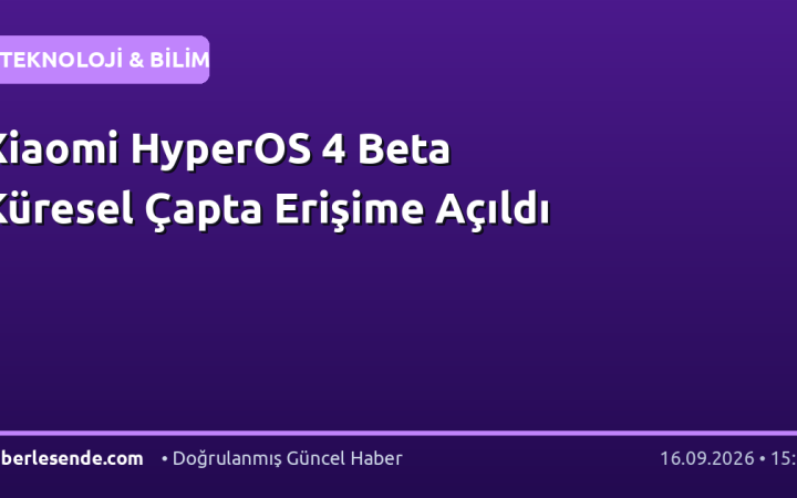 Xiaomi HyperOS 4 Beta Küresel Çapta Erişime Açıldı