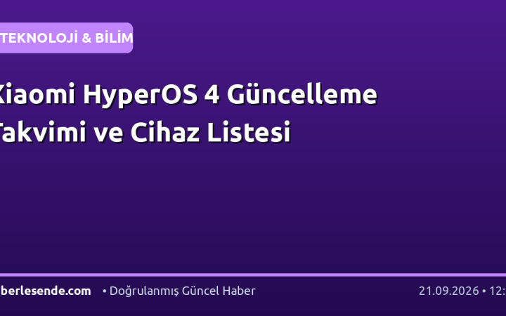 Xiaomi HyperOS 4 Güncelleme Takvimi ve Cihaz Listesi