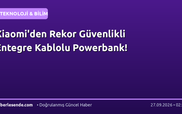 Xiaomi'den Rekor Güvenlikli Entegre Kablolu Powerbank!