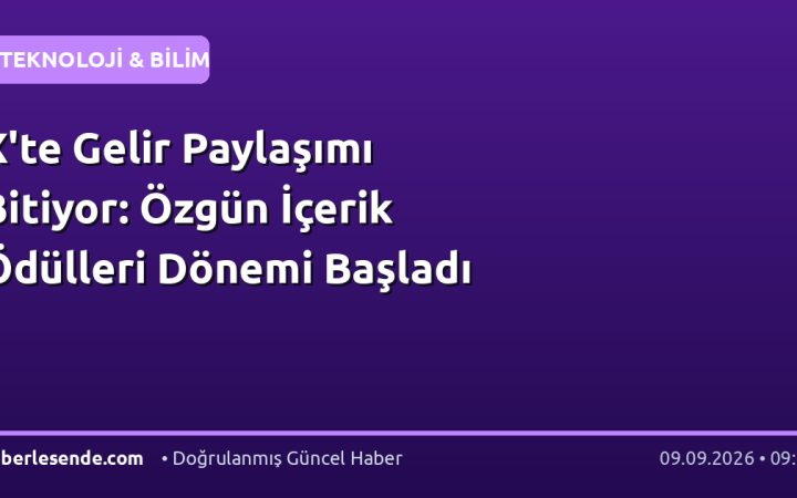 X'te Gelir Paylaşımı Bitiyor: Özgün İçerik Ödülleri Dönemi Başladı