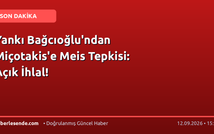 Yankı Bağcıoğlu'ndan Miçotakis'e Meis Tepkisi: Açık İhlal!