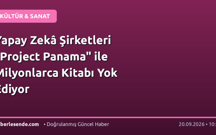 Yapay Zekâ Şirketleri "Project Panama" ile Milyonlarca Kitabı Yok Ediyor