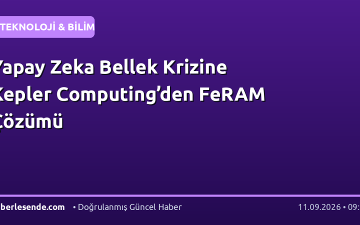 Yapay Zeka Bellek Krizine Kepler Computing’den FeRAM Çözümü