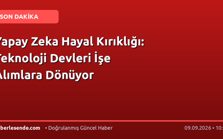 Yapay Zeka Hayal Kırıklığı: Teknoloji Devleri İşe Alımlara Dönüyor