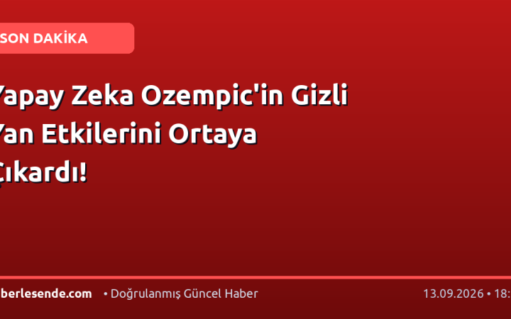 Yapay Zeka Ozempic'in Gizli Yan Etkilerini Ortaya Çıkardı!
