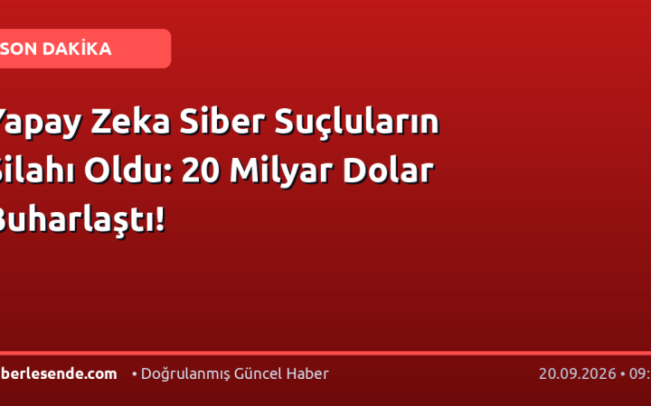 Yapay Zeka Siber Suçluların Silahı Oldu: 20 Milyar Dolar Buharlaştı!