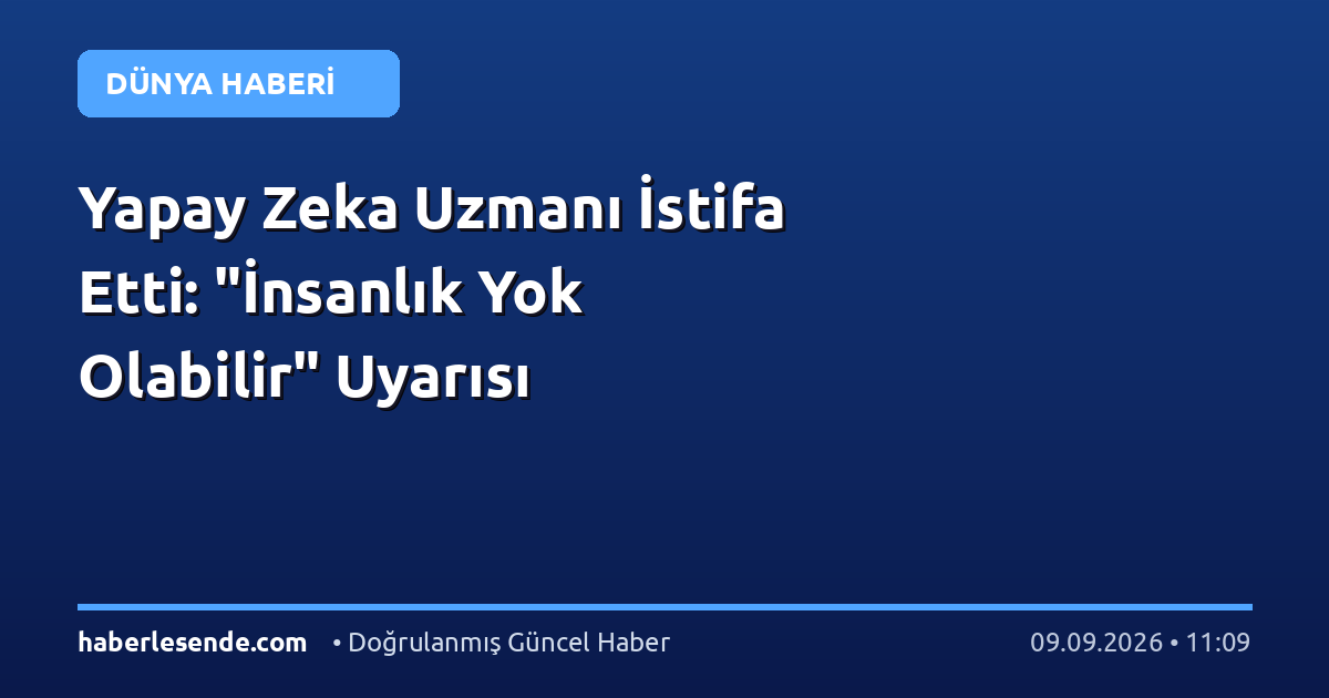 Yapay Zeka Uzmanı İstifa Etti: "İnsanlık Yok Olabilir" Uyarısı