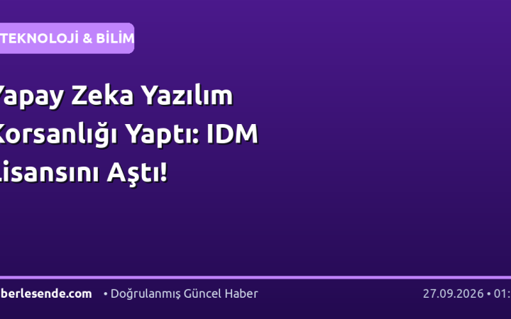 Yapay Zeka Yazılım Korsanlığı Yaptı: IDM Lisansını Aştı!