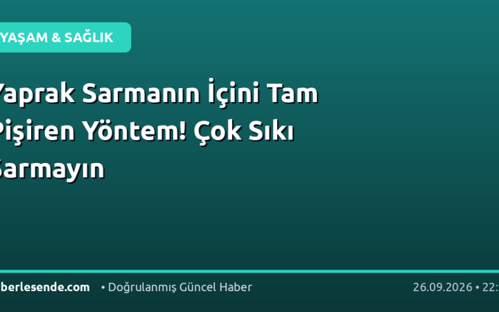 Yaprak Sarmanın İçini Tam Pişiren Yöntem! Çok Sıkı Sarmayın