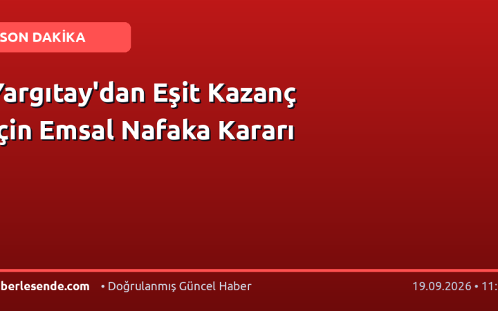 Yargıtay'dan Eşit Kazanç İçin Emsal Nafaka Kararı