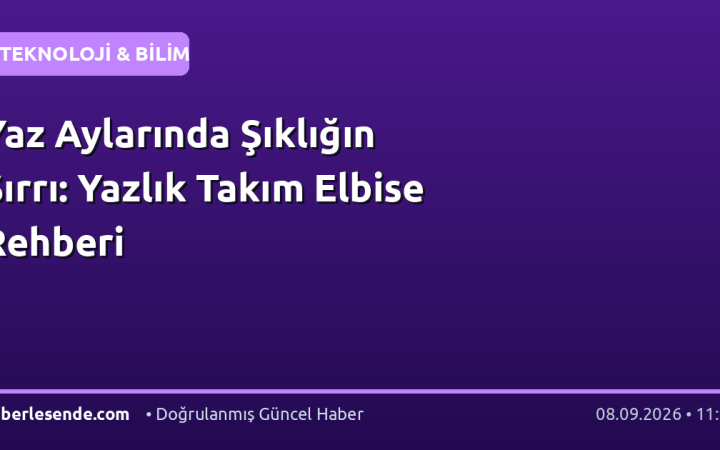 Yaz Aylarında Şıklığın Sırrı: Yazlık Takım Elbise Rehberi