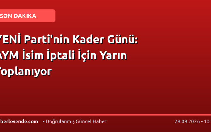 YENİ Parti'nin Kader Günü: AYM İsim İptali İçin Yarın Toplanıyor