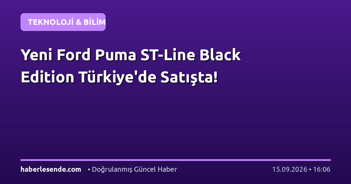 Yeni Ford Puma ST-Line Black Edition Türkiye'de Satışta!