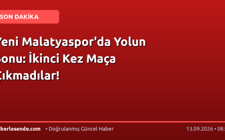 Yeni Malatyaspor'da Yolun Sonu: İkinci Kez Maça Çıkmadılar!
