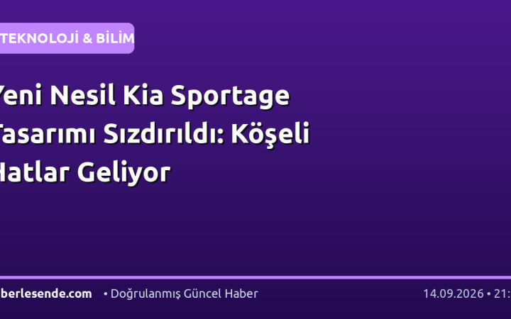 Yeni Nesil Kia Sportage Tasarımı Sızdırıldı: Köşeli Hatlar Geliyor