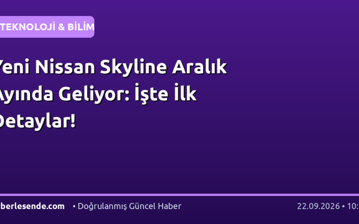 Yeni Nissan Skyline Aralık Ayında Geliyor: İşte İlk Detaylar!