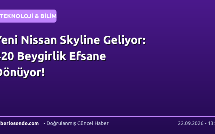 Yeni Nissan Skyline Geliyor: 420 Beygirlik Efsane Dönüyor!