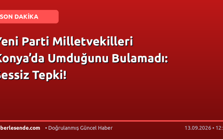 Yeni Parti Milletvekilleri Konya’da Umduğunu Bulamadı: Sessiz Tepki!