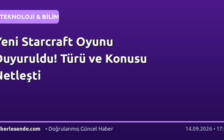 Yeni Starcraft Oyunu Duyuruldu! Türü ve Konusu Netleşti