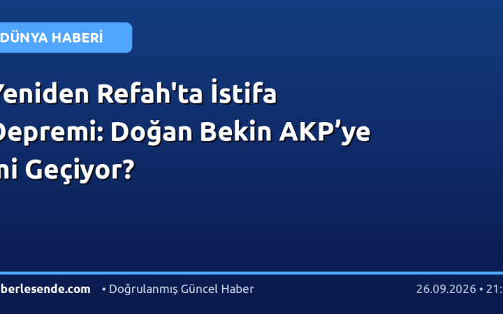 Yeniden Refah'ta İstifa Depremi: Doğan Bekin AKP’ye mi Geçiyor?