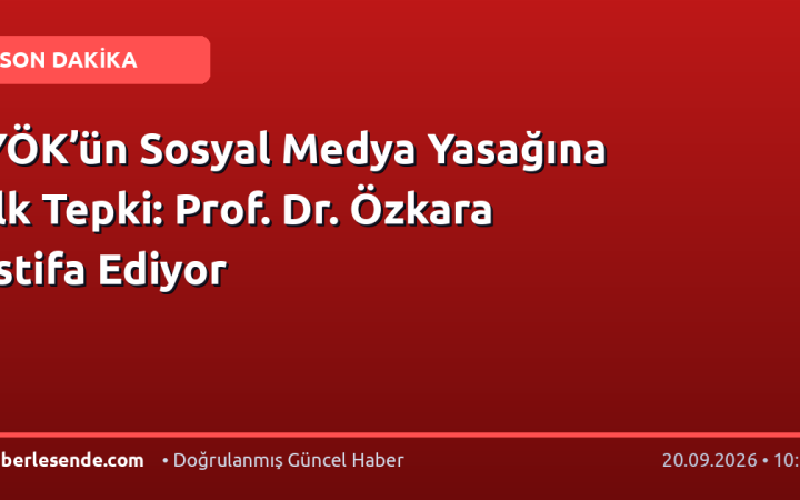 YÖK’ün Sosyal Medya Yasağına İlk Tepki: Prof. Dr. Özkara İstifa Ediyor