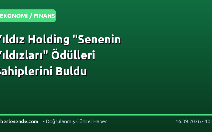 Yıldız Holding "Senenin Yıldızları" Ödülleri Sahiplerini Buldu