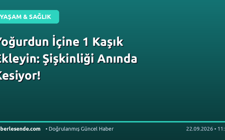 Yoğurdun İçine 1 Kaşık Ekleyin: Şişkinliği Anında Kesiyor!
