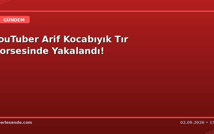 YouTuber Arif Kocabıyık Tır Dorsesinde Yakalandı!