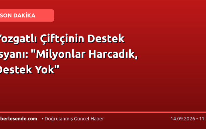Yozgatlı Çiftçinin Destek İsyanı: "Milyonlar Harcadık, Destek Yok"