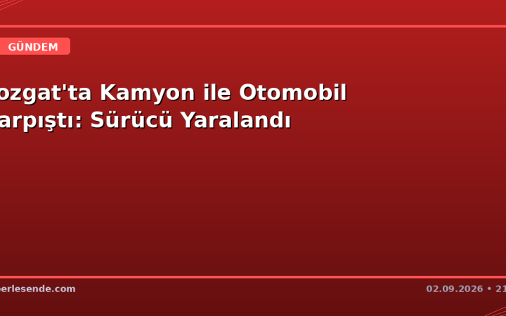 Yozgat'ta Kamyon ile Otomobil Çarpıştı: Sürücü Yaralandı