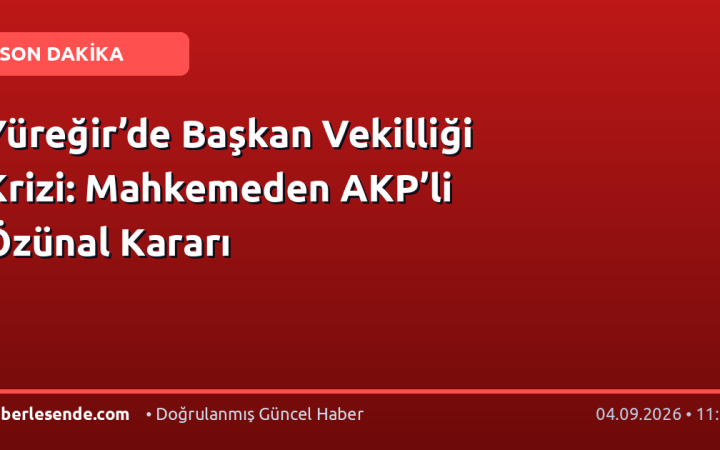Yüreğir’de Başkan Vekilliği Krizi: Mahkemeden AKP’li Özünal Kararı