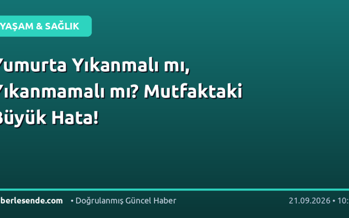 Yumurta Yıkanmalı mı, Yıkanmamalı mı? Mutfaktaki Büyük Hata!