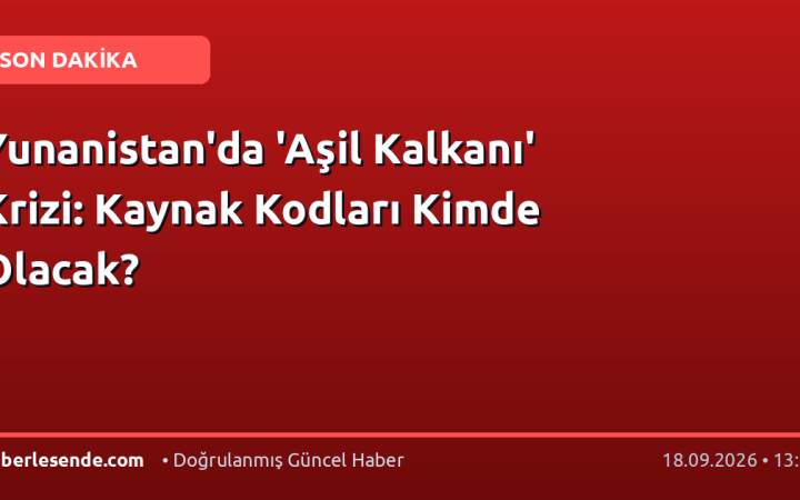 Yunanistan'da 'Aşil Kalkanı' Krizi: Kaynak Kodları Kimde Olacak?