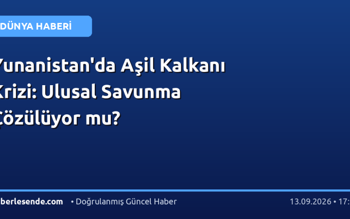 Yunanistan'da Aşil Kalkanı Krizi: Ulusal Savunma Çözülüyor mu?