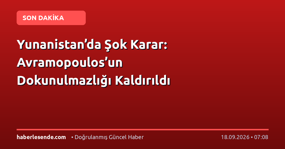 Yunanistan’da Şok Karar: Avramopoulos’un Dokunulmazlığı Kaldırıldı