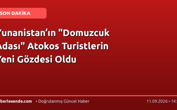 Yunanistan’ın "Domuzcuk Adası" Atokos Turistlerin Yeni Gözdesi Oldu