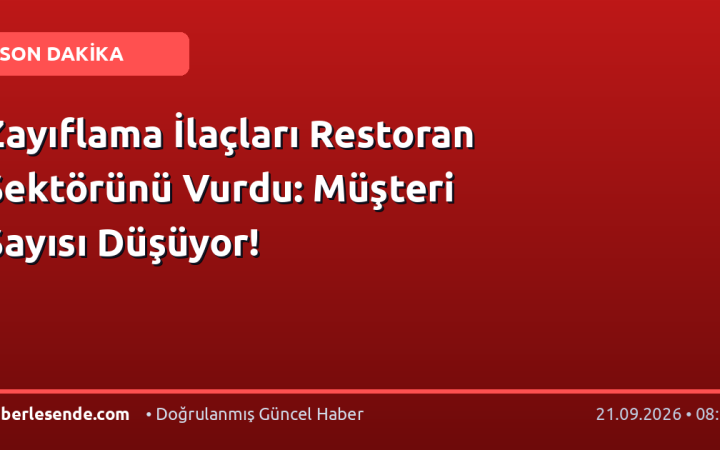 Zayıflama İlaçları Restoran Sektörünü Vurdu: Müşteri Sayısı Düşüyor!