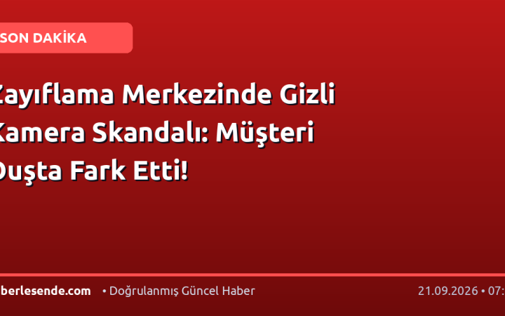 Zayıflama Merkezinde Gizli Kamera Skandalı: Müşteri Duşta Fark Etti!