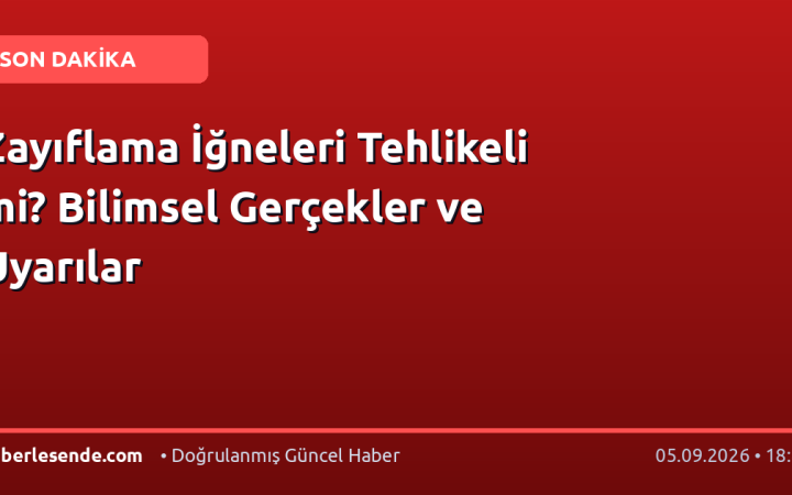 Zayıflama İğneleri Tehlikeli mi? Bilimsel Gerçekler ve Uyarılar